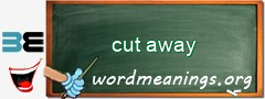 WordMeaning blackboard for cut away